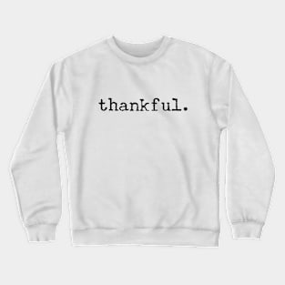 Thankful - Motivational Words Crewneck Sweatshirt